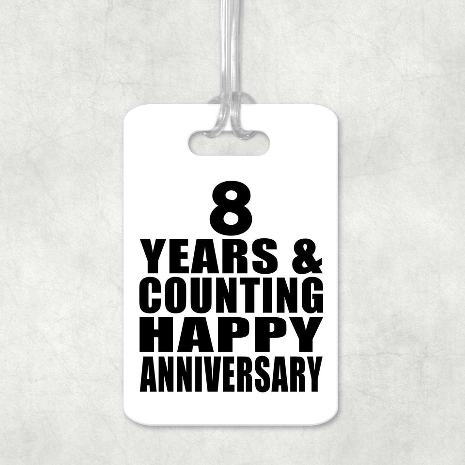 Happy 8th Anniversary 8 Years & Counting - Luggage Bag Tag