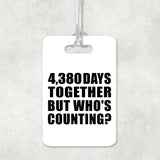 12th Anniversary 4,380 Days Together Who's Counting - Luggage Bag Tag