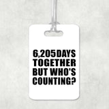 17th Anniversary 6,205 Days Together Who's Counting - Luggage Bag Tag