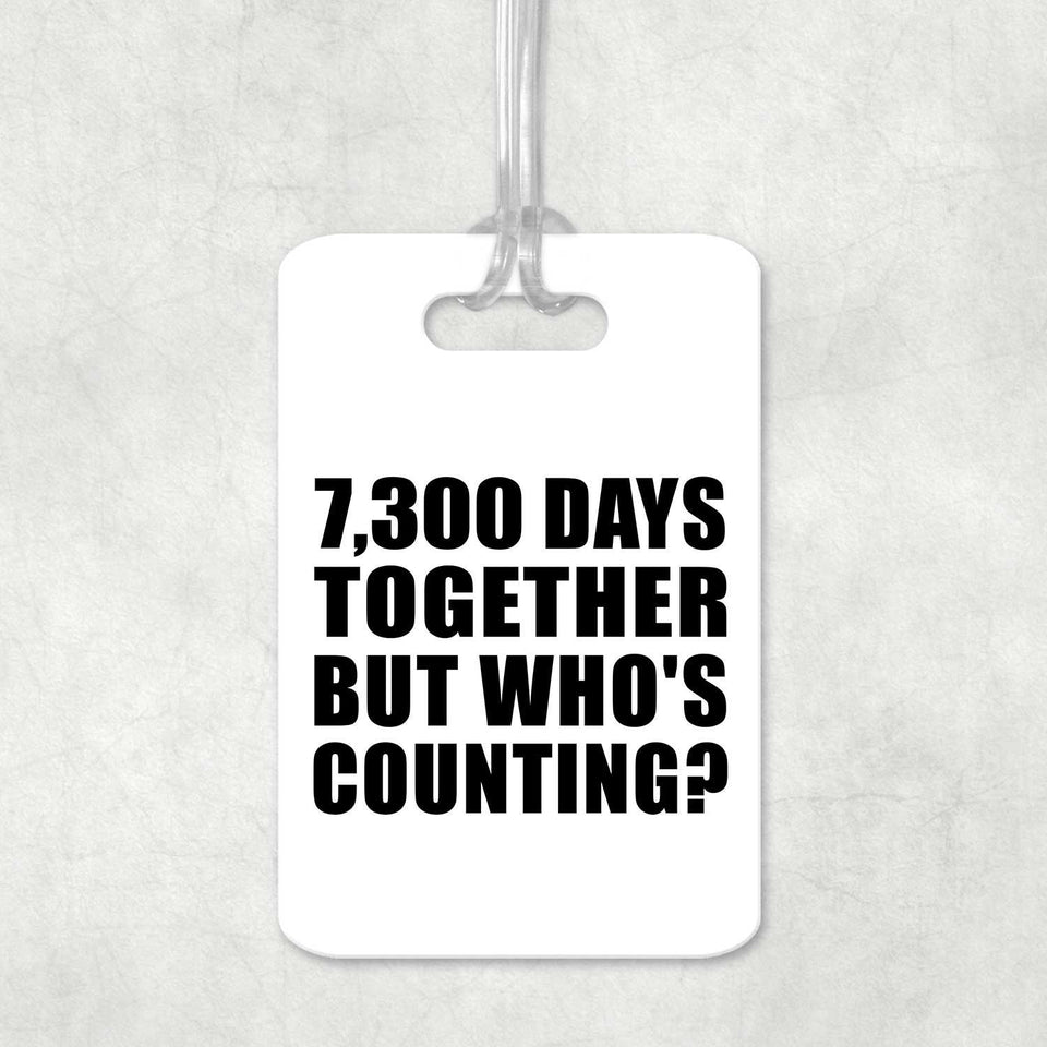 20th Anniversary 7,300 Days Together Who's Counting - Luggage Bag Tag
