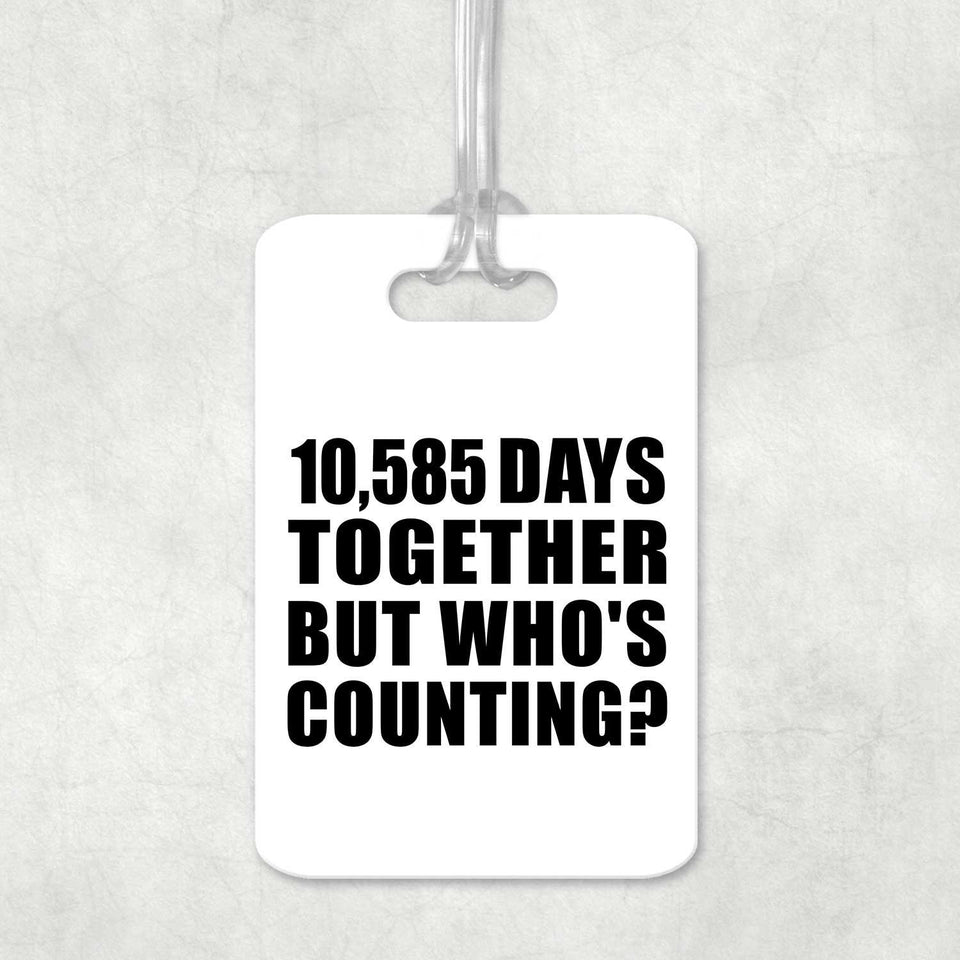29th Anniversary 10,585 Days Together Who's Counting - Luggage Bag Tag