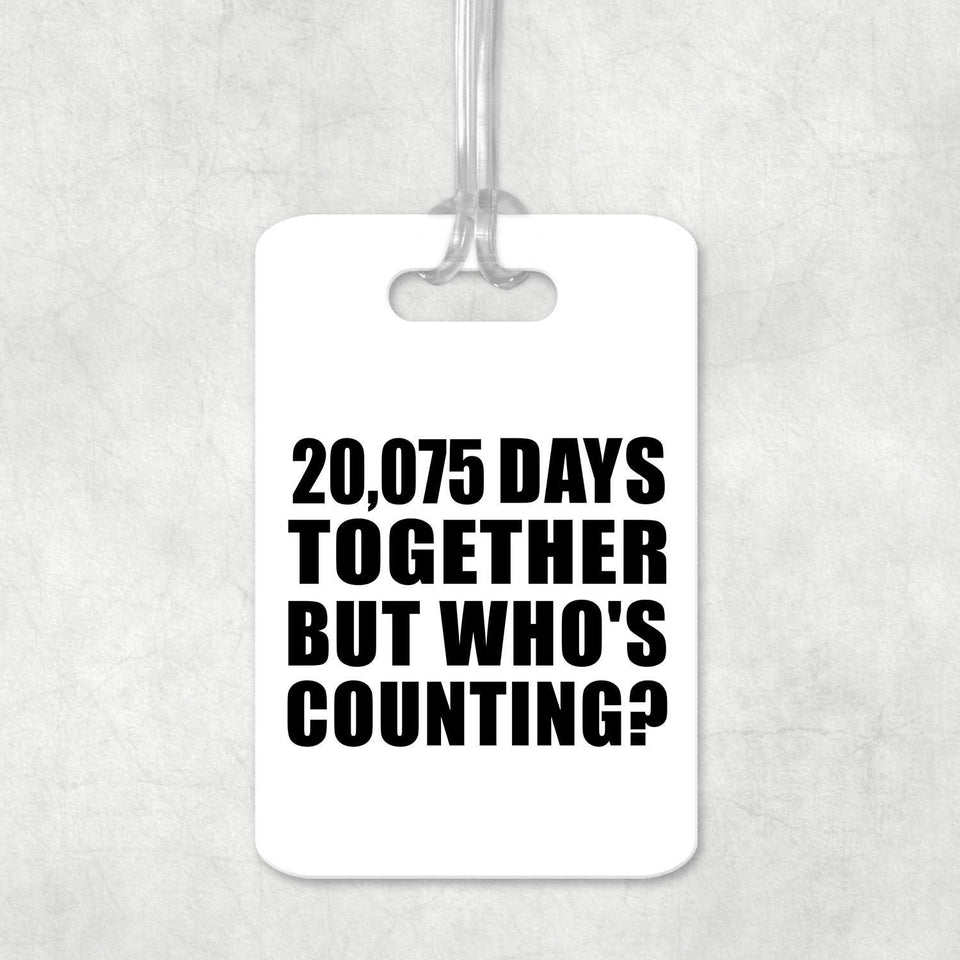 55th Anniversary 20,075 Days Together Who's Counting - Luggage Bag Tag