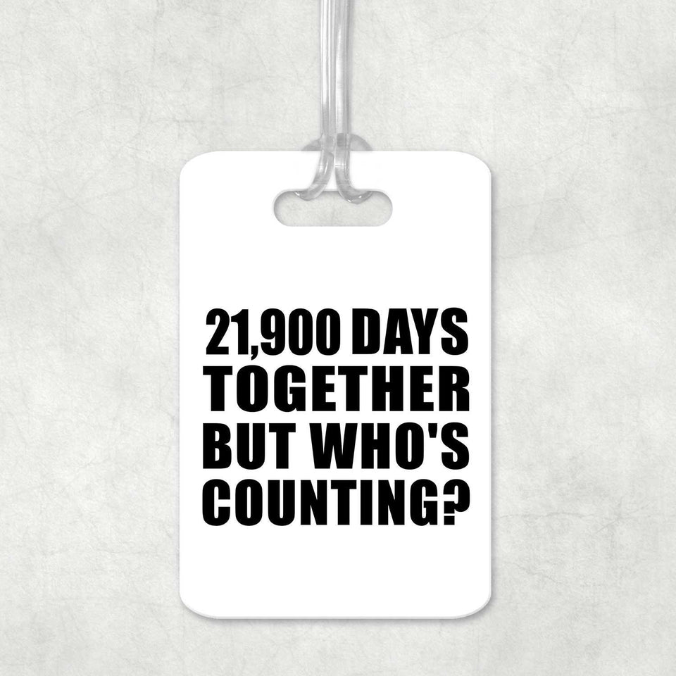 60th Anniversary 21,900 Days Together Who's Counting - Luggage Bag Tag