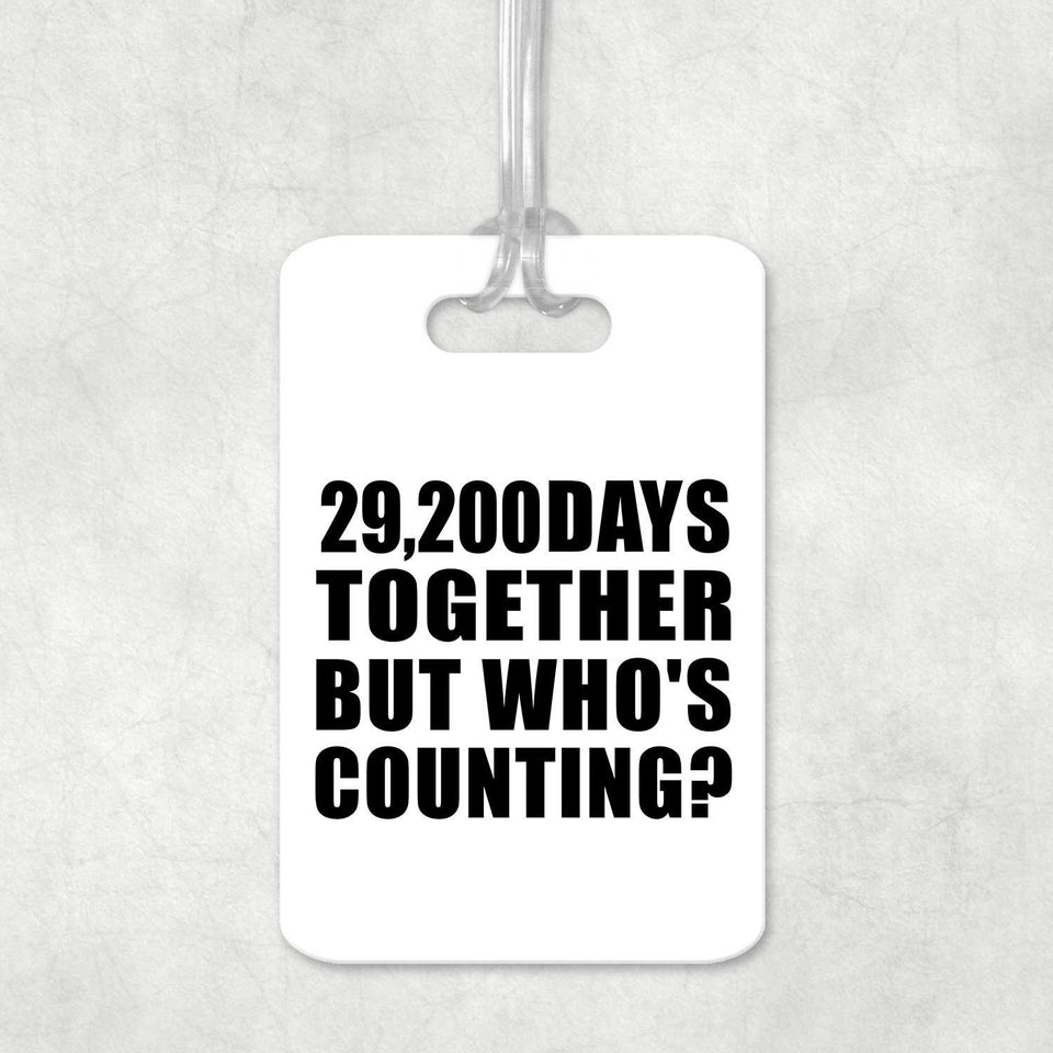 80th Anniversary 29,200 Days Together Who's Counting - Luggage Bag Tag