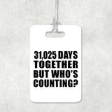 85th Anniversary 31,025 Days Together Who's Counting - Luggage Bag Tag