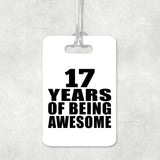 17th Birthday 17 Years Of Being Awesome - Luggage Bag Tag