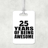 25th Birthday 25 Years Of Being Awesome - Luggage Bag Tag