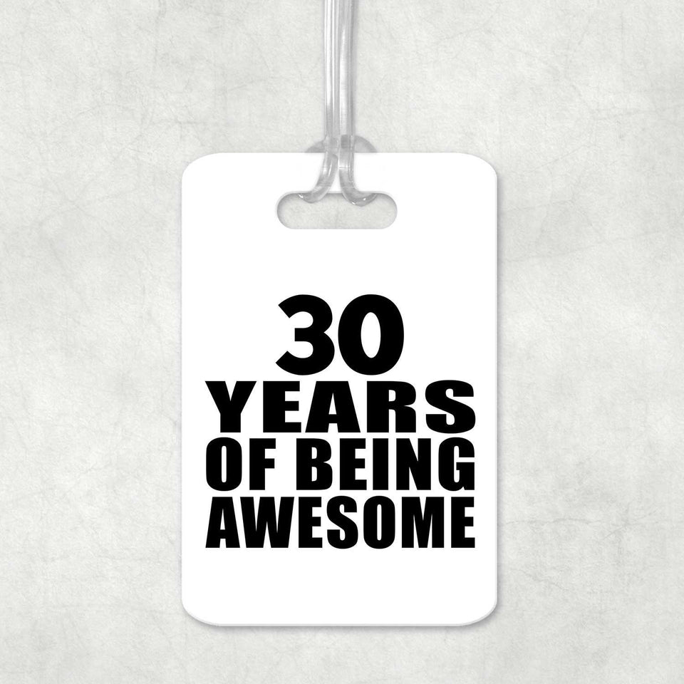 30th Birthday 30 Years Of Being Awesome - Luggage Bag Tag