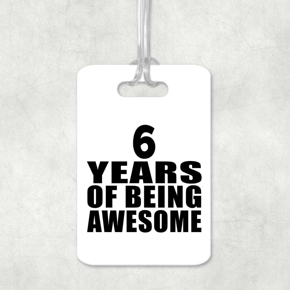 6th Birthday 6 Years Of Being Awesome - Luggage Bag Tag