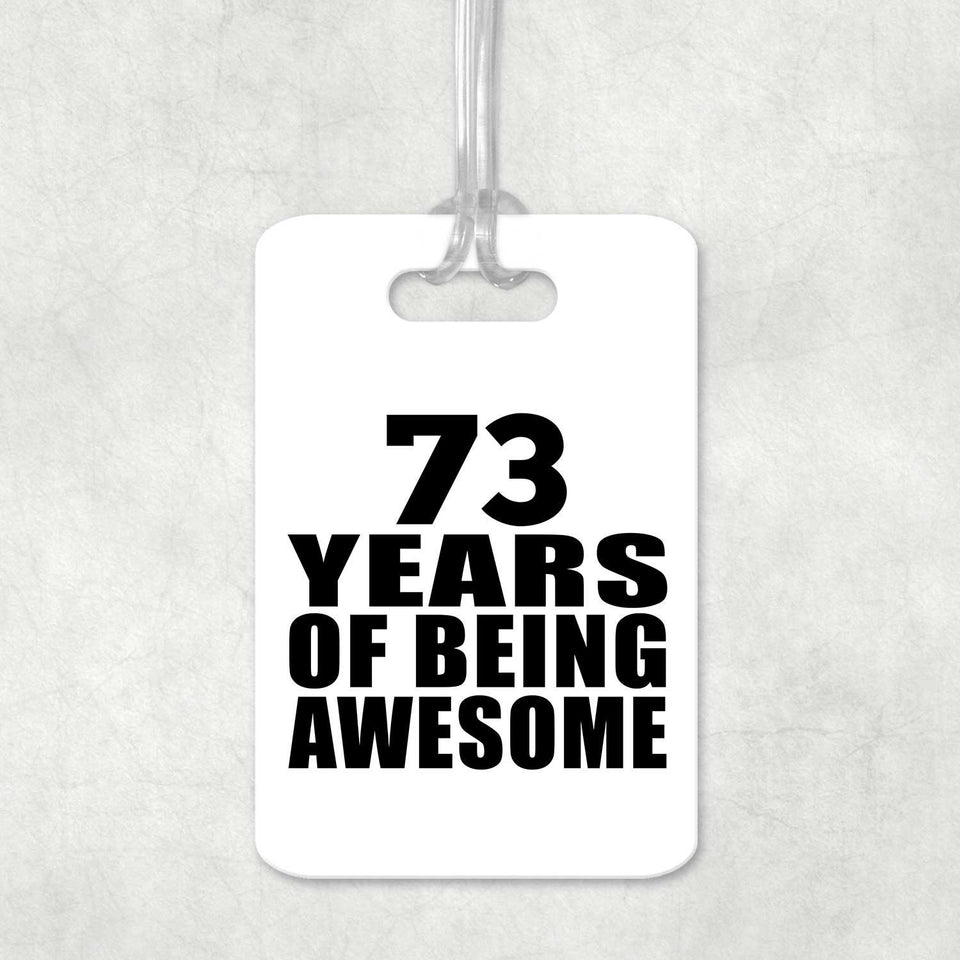 73rd Birthday 73 Years Of Being Awesome - Luggage Bag Tag