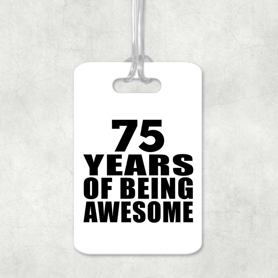 75th Birthday 75 Years Of Being Awesome - Luggage Bag Tag