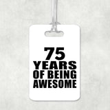 75th Birthday 75 Years Of Being Awesome - Luggage Bag Tag