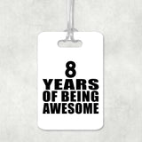 8th Birthday 8 Years Of Being Awesome - Luggage Bag Tag