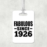 98th Birthday Fabulous Since 1926 - Luggage Bag Tag