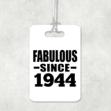 80th Birthday Fabulous Since 1944 - Luggage Bag Tag