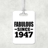 77th Birthday Fabulous Since 1947 - Luggage Bag Tag