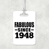 76th Birthday Fabulous Since 1948 - Luggage Bag Tag