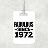 52nd Birthday Fabulous Since 1972 - Luggage Bag Tag