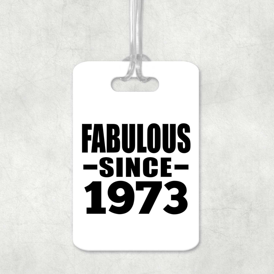 51st Birthday Fabulous Since 1973 - Luggage Bag Tag