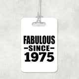49th Birthday Fabulous Since 1975 - Luggage Bag Tag