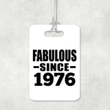 48th Birthday Fabulous Since 1976 - Luggage Bag Tag