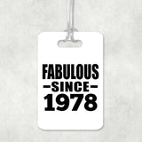 46th Birthday Fabulous Since 1978 - Luggage Bag Tag