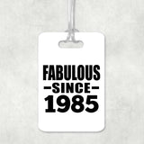 39th Birthday Fabulous Since 1985 - Luggage Bag Tag