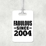 20th Birthday Fabulous Since 2004 - Luggage Bag Tag
