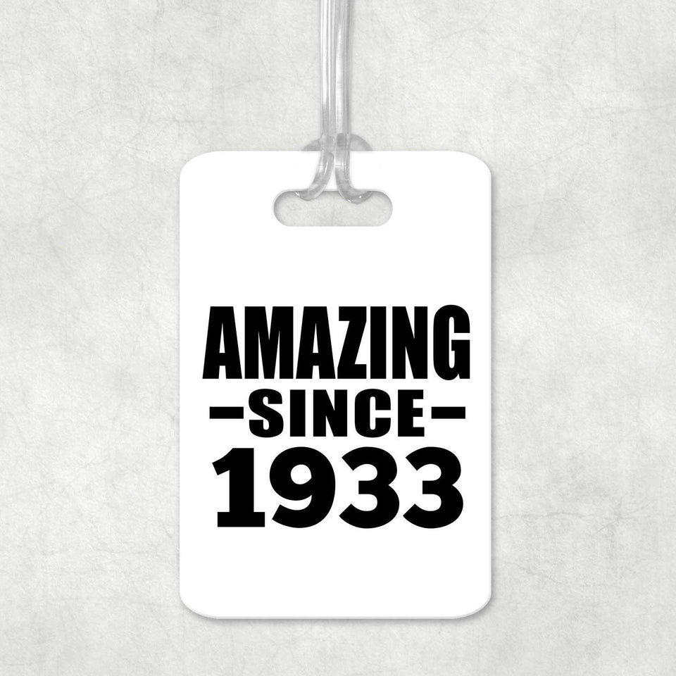 91st Birthday Amazing Since 1933 - Luggage Bag Tag