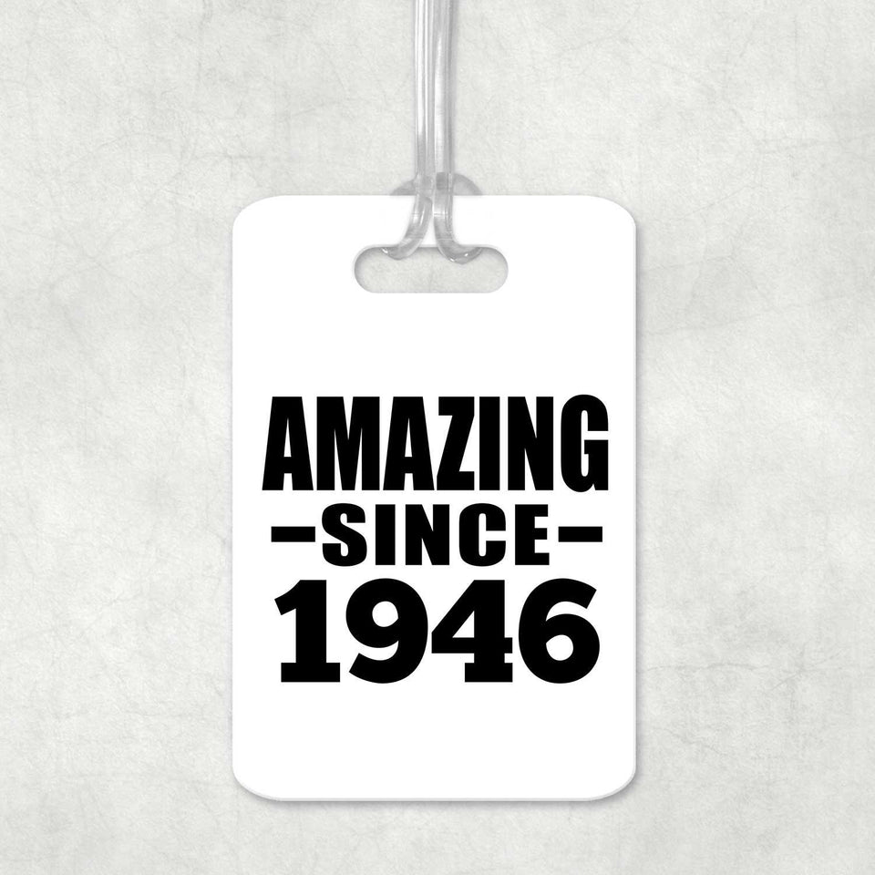 78th Birthday Amazing Since 1946 - Luggage Bag Tag