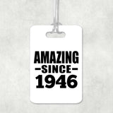 78th Birthday Amazing Since 1946 - Luggage Bag Tag
