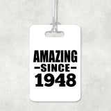 76th Birthday Amazing Since 1948 - Luggage Bag Tag