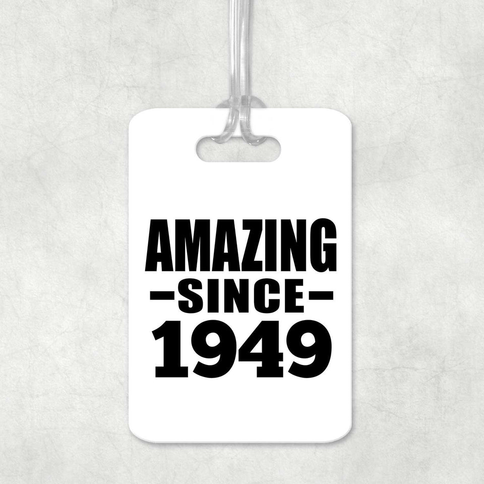 75th Birthday Amazing Since 1949 - Luggage Bag Tag