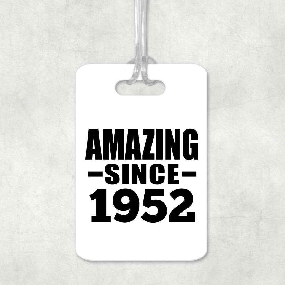72nd Birthday Amazing Since 1952 - Luggage Bag Tag