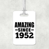 72nd Birthday Amazing Since 1952 - Luggage Bag Tag