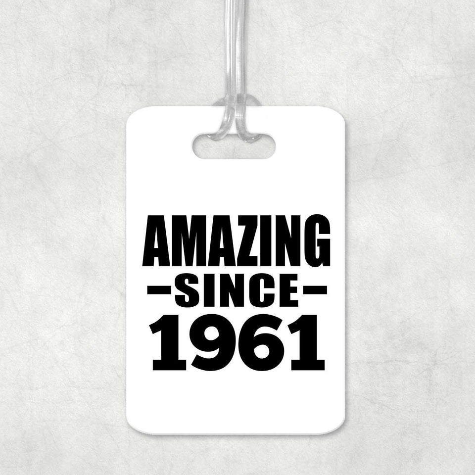 63rd Birthday Amazing Since 1961 - Luggage Bag Tag