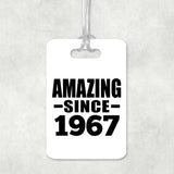 57th Birthday Amazing Since 1967 - Luggage Bag Tag