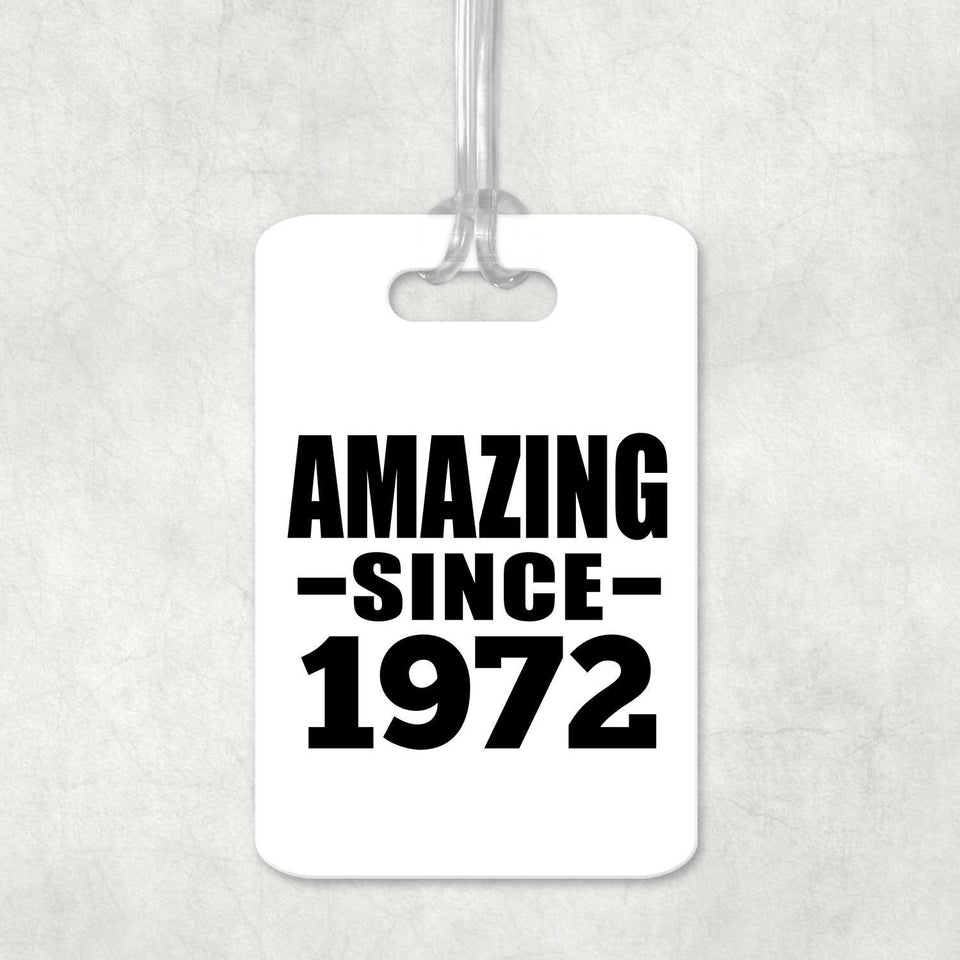 52nd Birthday Amazing Since 1972 - Luggage Bag Tag