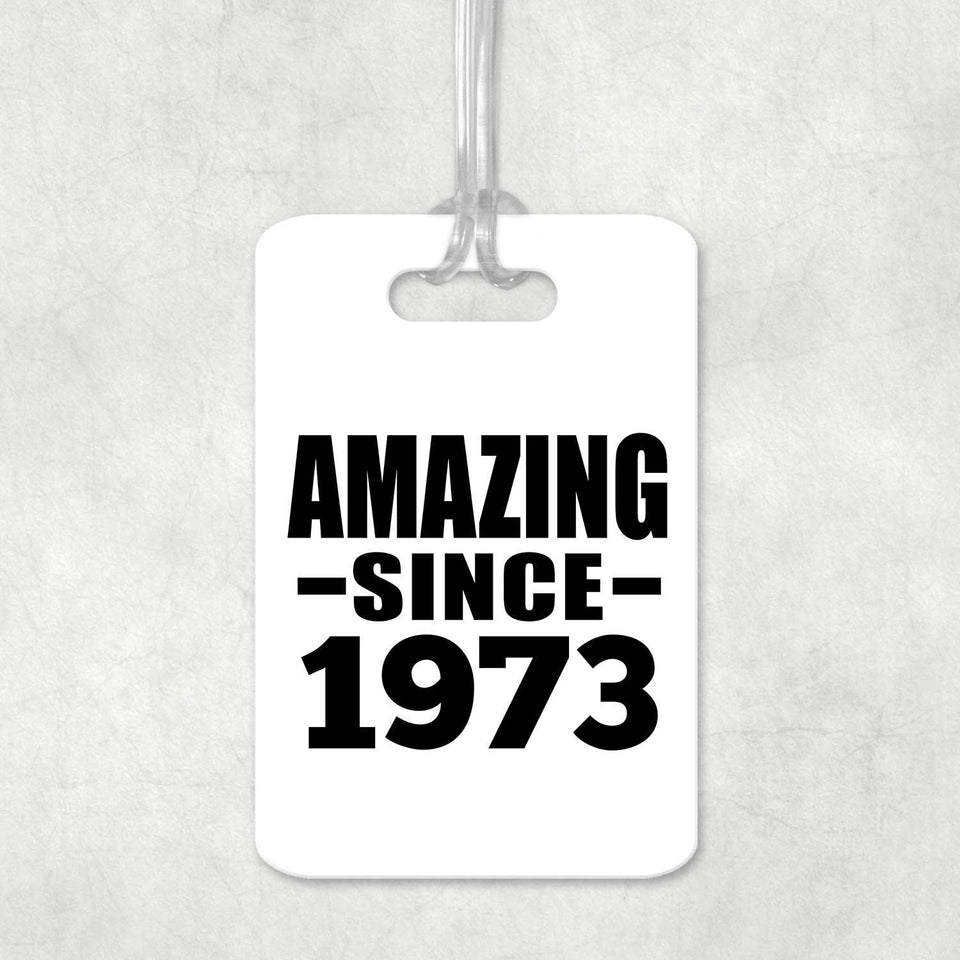 51st Birthday Amazing Since 1973 - Luggage Bag Tag