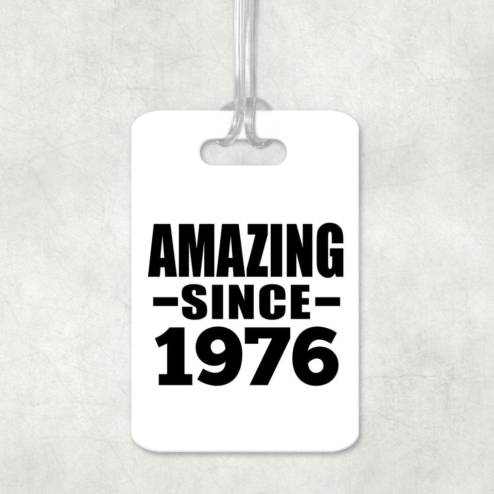 48th Birthday Amazing Since 1976 - Luggage Bag Tag