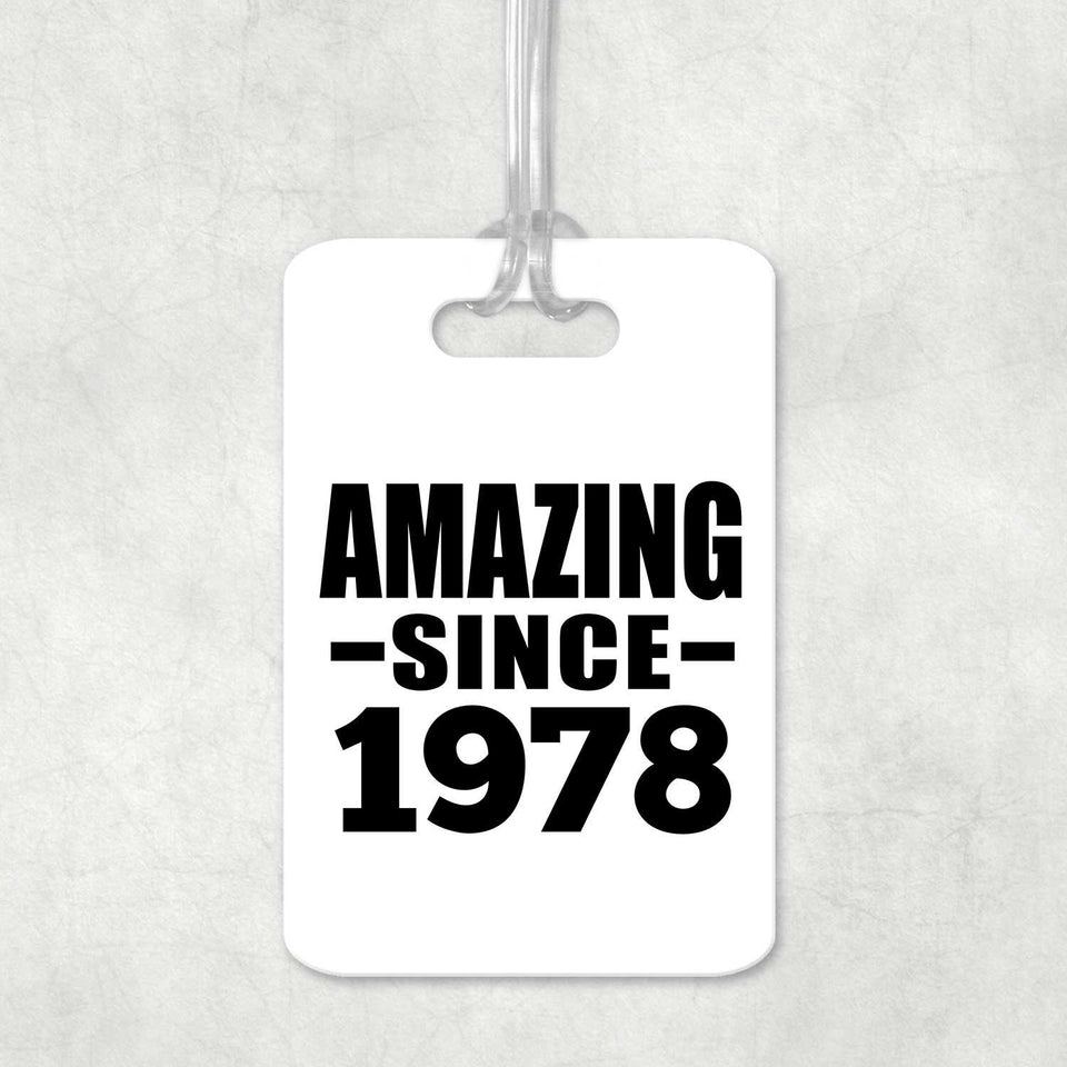 46th Birthday Amazing Since 1978 - Luggage Bag Tag
