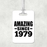 45th Birthday Amazing Since 1979 - Luggage Bag Tag
