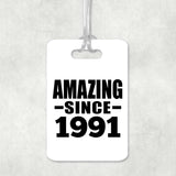 33rd Birthday Amazing Since 1991 - Luggage Bag Tag