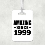 25th Birthday Amazing Since 1999 - Luggage Bag Tag