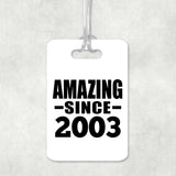 21st Birthday Amazing Since 2003 - Luggage Bag Tag