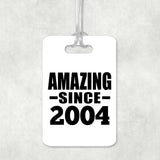 20th Birthday Amazing Since 2004 - Luggage Bag Tag