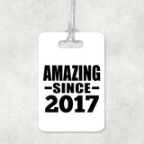 7th Birthday Amazing Since 2017 - Luggage Bag Tag