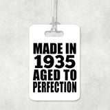 89th Birthday Made In 1935 Aged to Perfection - Luggage Bag Tag