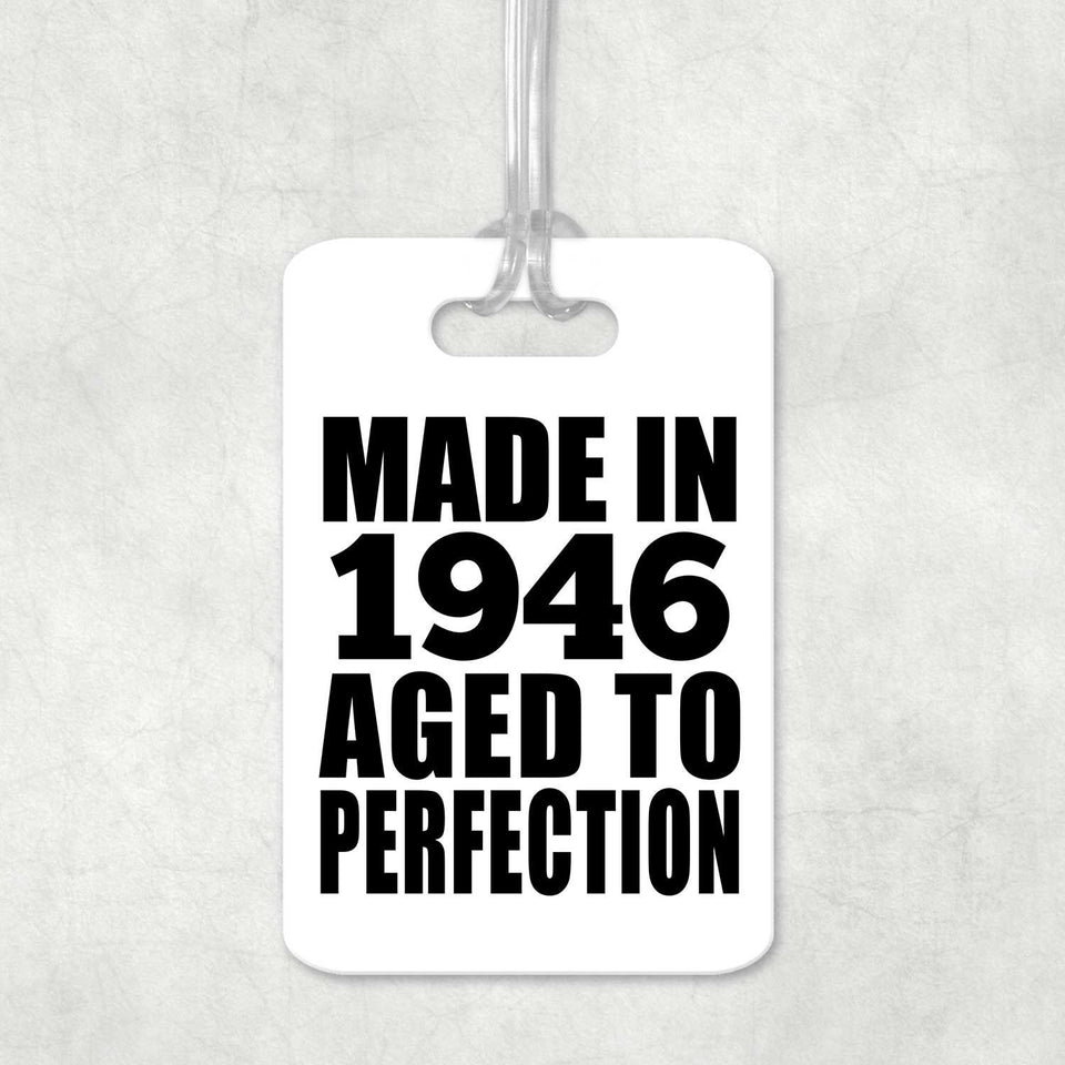 78th Birthday Made In 1946 Aged to Perfection - Luggage Bag Tag