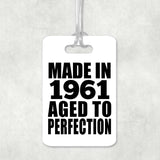63rd Birthday Made In 1961 Aged to Perfection - Luggage Bag Tag